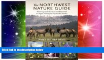 Must Have  The Northwest Nature Guide: Where to Go and What to See Month by Month in Oregon,