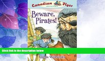 Big Deals  Beware, Pirates (Canadian Flyer Adventures #1)  Full Read Most Wanted