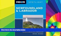 Must Have  Moon Spotlight Newfoundland and Labrador (Moon Spotlight Newfoundland   Labrador)  READ