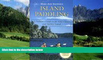 Big Deals  Island Paddling: A Paddler s Guide to the Gulf Islands and Barkley Sound  Full Ebooks