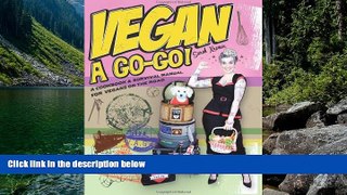 Deals in Books  Vegan a Go-Go!: A Cookbook   Survival Manual for Vegans on the Road  Premium