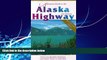 Books to Read  Adventure Guide to the Alaska Highway (2nd ed)  Full Ebooks Most Wanted