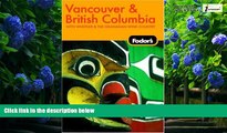 Big Deals  Fodor s Vancouver and British Columbia, 5th Edition (Fodor s Gold Guides)  Best Seller