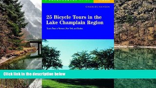 READ NOW  25 Bicycle Tours in the Lake Champlain Region: Scenic Tours in Vermont, New York, and