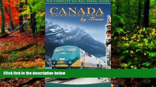 Deals in Books  Canada By Train: The Complete Via Rail Travel Guide  Premium Ebooks Online Ebooks