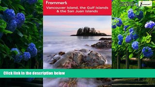 Big Deals  Frommer s Vancouver Island, the Gulf Islands and San Juan Islands (Frommer s Complete