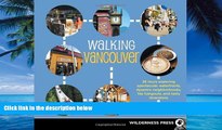 Big Deals  Walking Vancouver: 36 Walking Tours Exploring Spectacular Waterfront, Dynamic