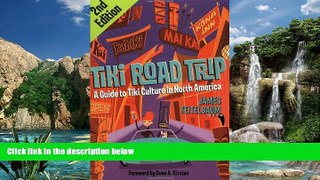 Books to Read  Tiki Road Trip: A Guide to Tiki Culture in North America  Full Ebooks Most Wanted