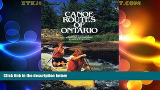 Big Deals  Canoe Route of Ontario A Comprehensive Guide to More Than 100 Canoe Routes Throughout