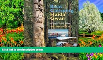 READ NOW  Boat Camping Haida Gwaii, Revised Second Edition: A Small Vessel Guide  Premium Ebooks