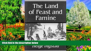 READ NOW  The Land of Feast and Famine  READ PDF Full PDF