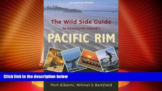 Must Have PDF  The Wild Side Guide to Vancouver Island s Pacific Rim: Long Beach, Tofino,