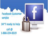 Facebook Complications contact to our experts of Facebook customer service on1-866-224-8319