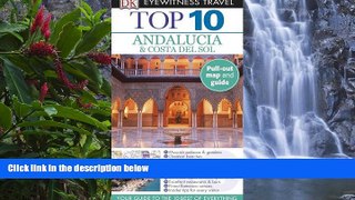 READ NOW  Top 10 Andalucia   Costa Del Sol (Eyewitness Top 10 Travel Guide)  Premium Ebooks Online