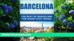 Big Deals  Barcelona: The Best Of Barcelona For Short Stay Travel  Full Ebooks Best Seller