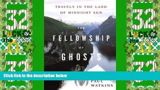 Big Deals  The Fellowship of Ghosts: Travels in the Land of Midnight Sun  Best Seller Books Most