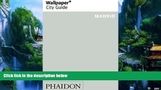 Big Deals  Wallpaper* City Guide Madrid  Full Ebooks Best Seller