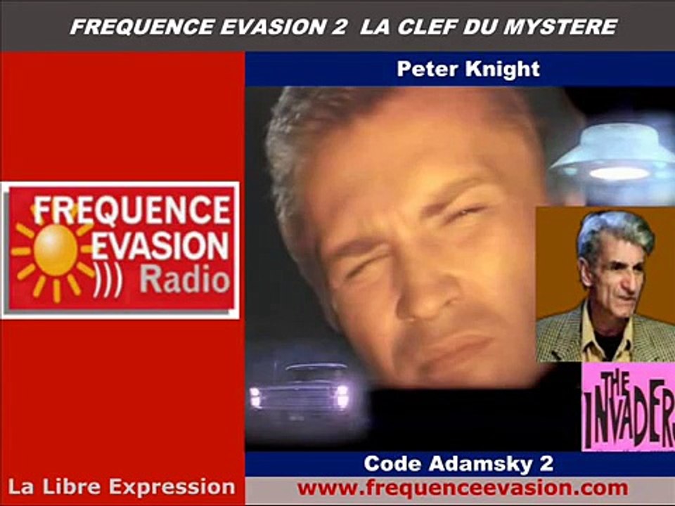 Le CODE SECRET des ENVAHISSEURS 2ème partie -PETER KNIGHT sur Fréquence Evasion.