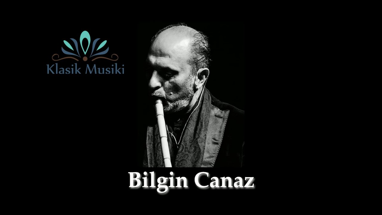 Bilgin Canaz Hüseyni Ney Taksimi