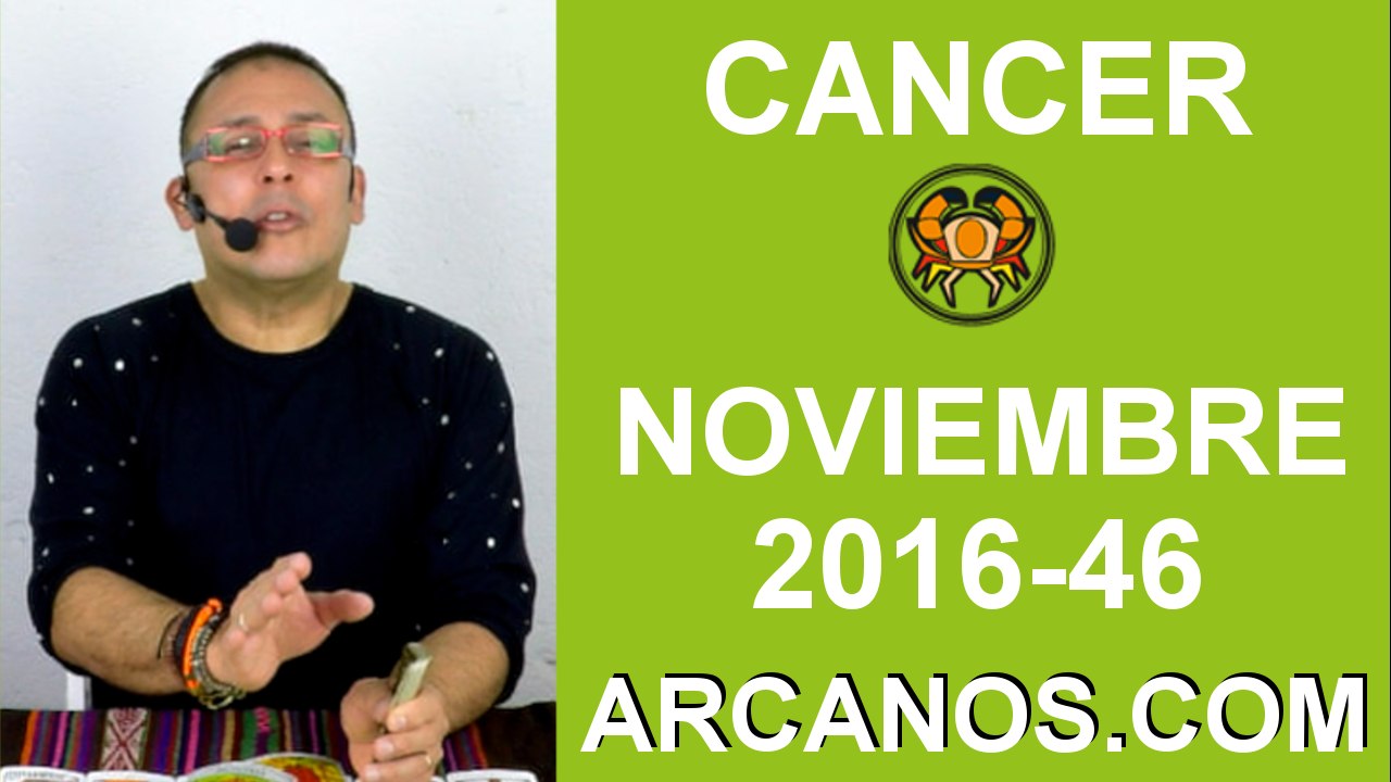 CANCER HOROSCOPO SEMANAL 6 al 12 de NOVIEMBRE 2016-Amor Solteros Parejas Dinero Trabajo-ARCANOS.COM
