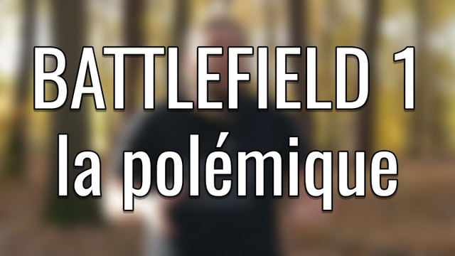 BATTLEFIELD 1, la polémique et l'histoire dans le jeux video Facebook