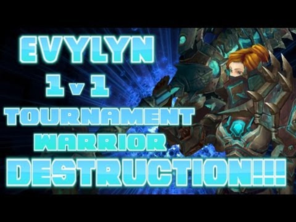 Evylyn - 5.4 "last man standing" 1v1 Tournament "Warrior DESTRUCTION" WOW MOP 5.4 ptr Warrior PVP