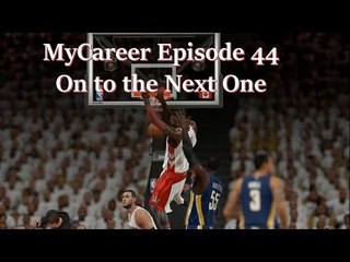 NBA 2K15: MyCareer Ep. 44: On to the Next One