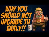 2 MASSIVE REASONS Why You Should Not Upgrade Your Town Hall Early! (Premature Bases) | Clash of Clan