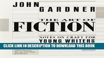 Best Seller The Art of Fiction: Notes on Craft for Young Writers Free Read
