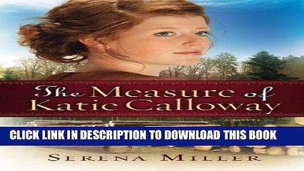 Best Seller The Measure of Katie Calloway: A Novel Free Read