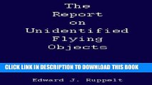 Ebook The Report On Unidentified Flying Objects: By The Former Head Of Project Blue Book Free Read
