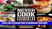 Ebook Never Cook Sober Cookbook: From Soused Scrambled Eggs to Kahlua Fudge Brownies, 100
