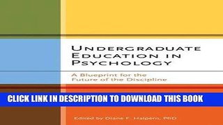 [PDF] Undergraduate Education in Psychology: A Blueprint for the Future of the Discipline Popular