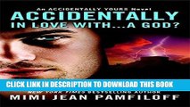 Best Seller Accidentally In Love With...A God? (Accidentally Yours) Free Download