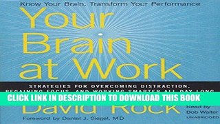 Best Seller Your Brain at Work: Strategies for Overcoming Distraction, Regaining Focus, and
