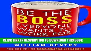 Best Seller Be the Boss Everyone Wants to Work For: A Guide for New Leaders Free Read