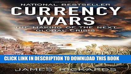 Best Seller Currency Wars: The Making of the Next Global Crisis Free Read