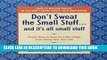 [PDF] Don t Sweat the Small Stuff and It s All Small Stuff: Simple Ways to Keep the Little Things
