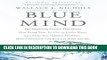 Best Seller Blue Mind: The Surprising Science That Shows How Being Near, In, On, or Under Water
