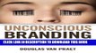Ebook Unconscious Branding: How Neuroscience Can Empower (and Inspire) Marketing Free Read