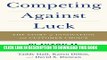 Ebook Competing Against Luck: The Story of Innovation and Customer Choice Free Read