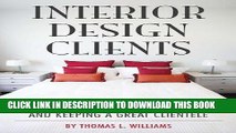 Best Seller Interior Design Clients: The Designer s Guide to Building and Keeping a Great