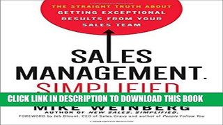 Ebook Sales Management. Simplified.: The Straight Truth About Getting Exceptional Results from