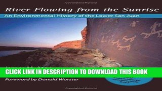 Best Seller River Flowing From The Sunrise: An Environmental History of the Lower San Juan Free Read