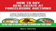 Best Seller How To Buy Real Estate At Foreclosure Auctions: A Step-by-step Guide To Making Money