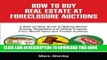 Best Seller How To Buy Real Estate At Foreclosure Auctions: A Step-by-step Guide To Making Money