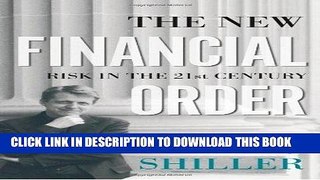 Best Seller The New Financial Order: Risk in the 21st Century Free Read