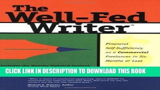 Best Seller The Well-Fed Writer: Financial Self-Sufficiency as a Commercial Freelancer in Six