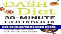 Best Seller The DASH Diet 30-Minute Cookbook: 175 Quick and Easy Recipes to Help You Lower Your