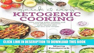 [PDF] Quick   Easy Ketogenic Cooking: Meal Plans and Time Saving Paleo Recipes to Inspire Health